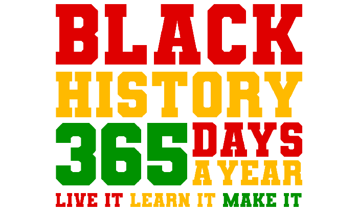 A graphic with the words "Black History 365 Days A Year Live It Learn It Make It" in red, gold, and green letters.