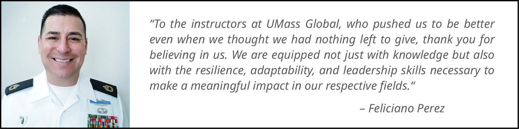 former UMass Global student's, Feliciano Perez, testimonial on why they chose UMass Global