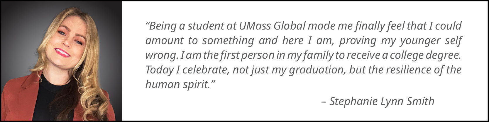 former UMass Global student's, Stephanie Lynn Smith, testimonial on why they chose UMass Global